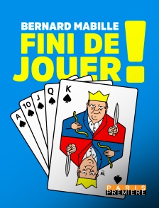 Paris Première - Bernard Mabille : Fini de jouer !
