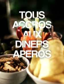 Tous accros aux dîners apéros