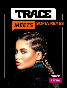 Trace Latina - Trace Meets Sofia Reyes