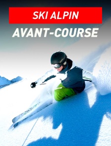 Ski alpin : avant-course