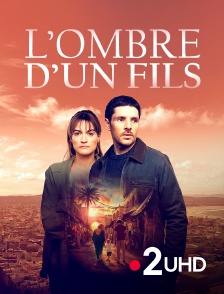 France 2 UHD - L'ombre d'un fils