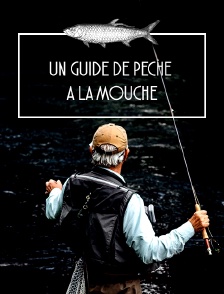 Un guide de pêche à la mouche