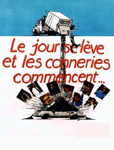 Le jour se lève et les conneries commencent