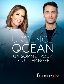 france.tv - Urgence océan : un sommet pour tout changer
