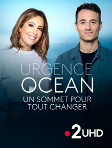 France 2 UHD - Urgence océan : un sommet pour tout changer
