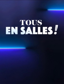Tous en salles