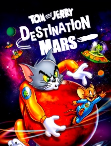 Tom et Jerry : Destination Mars