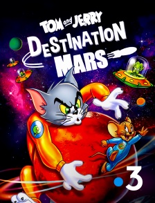 France 3 - Tom et Jerry : Destination Mars