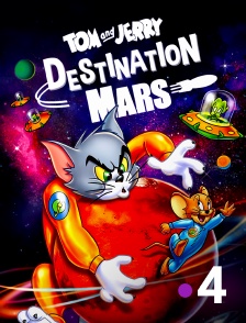 France 4 - Tom et Jerry : Destination Mars