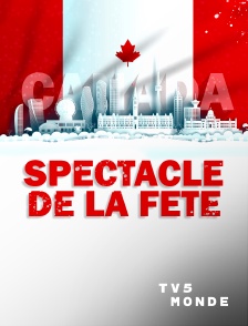 TV5MONDE - Spectacle de la fête du Canada