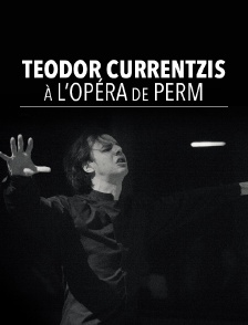 Teodor Currentzis à l'Opéra de Perm