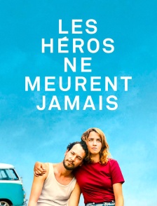 Les Héros ne meurent jamais