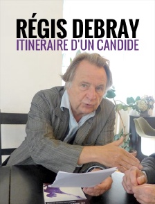 Régis Debray : itinéraire d'un candide