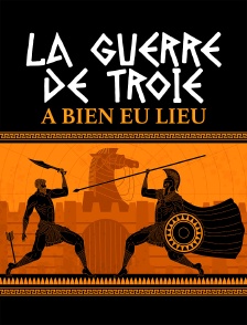 La guerre de Troie a bien eu lieu