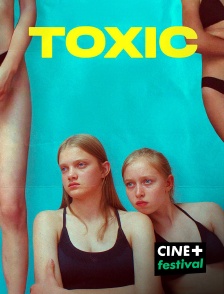 CINE+ Festival - Toxic