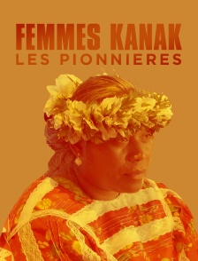 Femmes kanak, les pionnières
