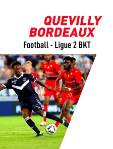 Football - Ligue 2 BKT : Quevilly-Rouen / Bordeaux
