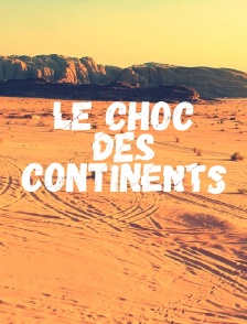 Le choc des continents