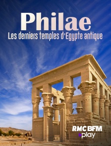 Philae, les derniers temples d'Egypte antique