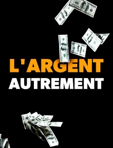 L'argent autrement