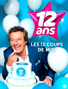 Les 12 coups de midi spécial 12 ans