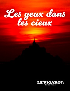 Le Figaro TV Île-de-France - Les yeux dans les cieux