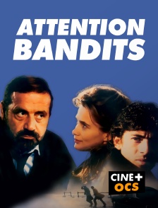 CINÉ Cinéma - Attention bandits