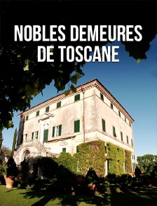 Nobles demeures de Toscane