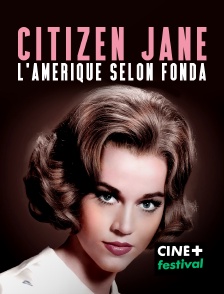 CINE+ Festival - Citizen Jane, l'Amérique selon Fonda