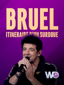 W9 - Bruel : itinéraire d'un surdoué