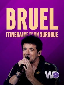 W9 - Bruel : itinéraire d'un surdoué