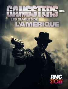 RMC Story - Gangsters, les diables de l'Amérique