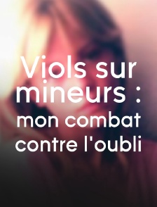 Viols sur mineurs : mon combat contre l'oubli