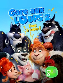 Gulli - Gare Aux Loups 2 Tous A Table