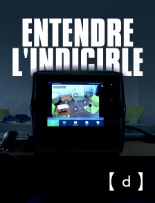 France TV Docs - Entendre l'indicible