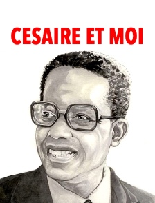 Césaire et moi