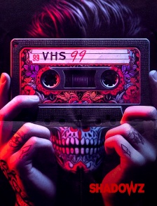 Shadowz - V/H/S 99 en replay