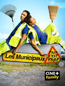 CINE+ Family - Les municipaux, trop c'est trop en replay