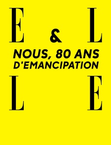 Elle et nous, 80 ans d'émancipation