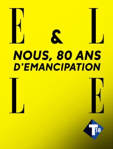 T18 - Elle et nous, 80 ans d'émancipation