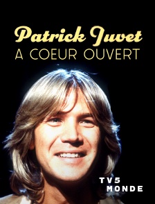 TV5MONDE - Patrick Juvet : à coeur ouvert !
