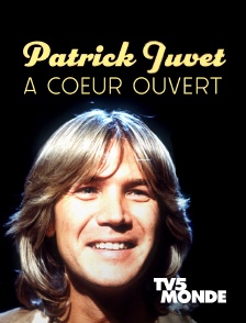 TV5MONDE - Patrick Juvet : à coeur ouvert !