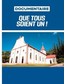 Que tous soient un ! L'Eglise de la Nouvelle Calédonie