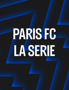 Paris FC, la série