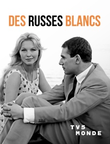 TV5MONDE - Des Russes blancs