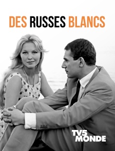 TV5MONDE - Des Russes blancs