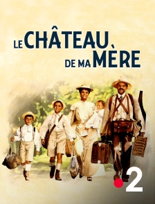 France 2 - Le château de ma mère