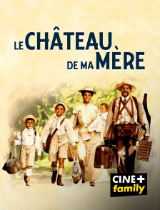 CINE+ Family - Le château de ma mère