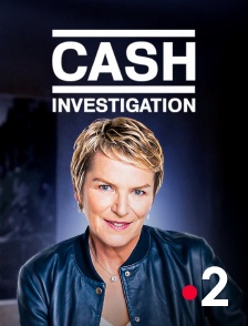 France 2 - Cash investigation en replay