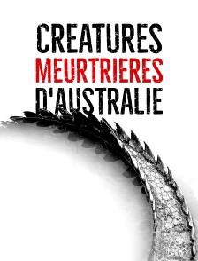 Créatures meurtrières d'Australie